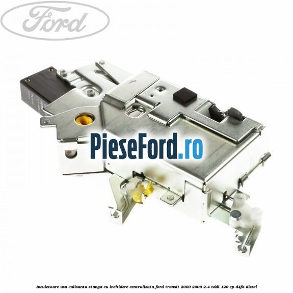 Incuietoare usa culisanta stanga cu inchidere centralizata Ford Transit 2000-2006 2.4 TDdi 120 cp D4FA diesel