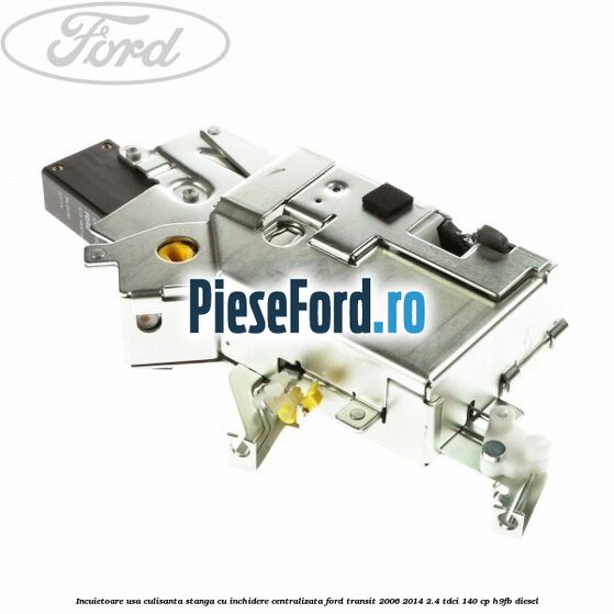 Incuietoare usa culisanta stanga cu inchidere centralizata Ford Transit 2006-2014 2.4 TDCi 140 cp H9FB diesel