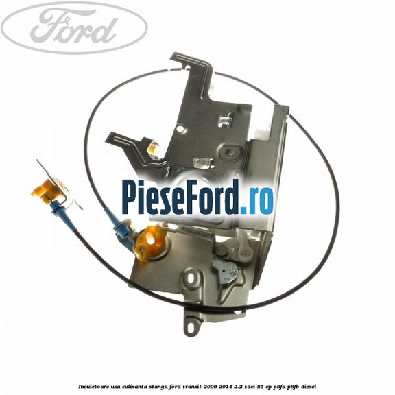 Incuietoare usa culisanta stanga Ford Transit 2006-2014 2.2 TDCi 85 cp P8FA, P8FB diesel
