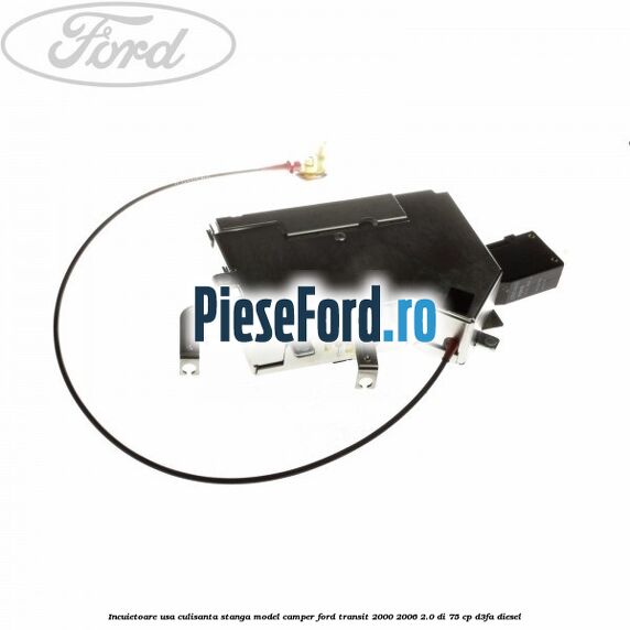Incuietoare usa culisanta stanga model camper Ford Transit 2000-2006 2.0 DI 75 cp D3FA diesel