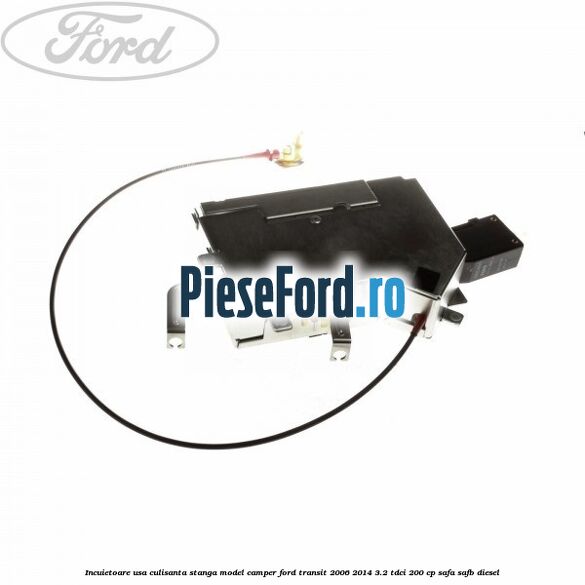 Incuietoare usa culisanta stanga model camper Ford Transit 2006-2014 3.2 TDCi 200 cp SAFA, SAFB diesel