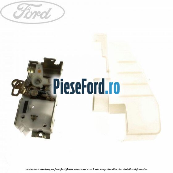 Incuietoare usa dreapta fata Ford Fiesta 1996-2001 1.25 i 16V 75 cp DHA, DHB, DHC, DHD, DHE, DHF benzina