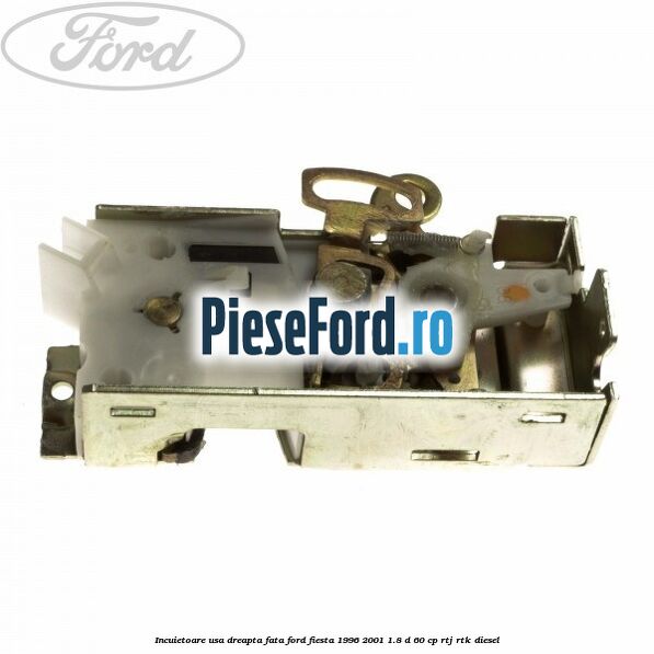 Incuietoare usa dreapta fata Ford Fiesta 1996-2001 1.8 D 60 cp RTJ, RTK diesel