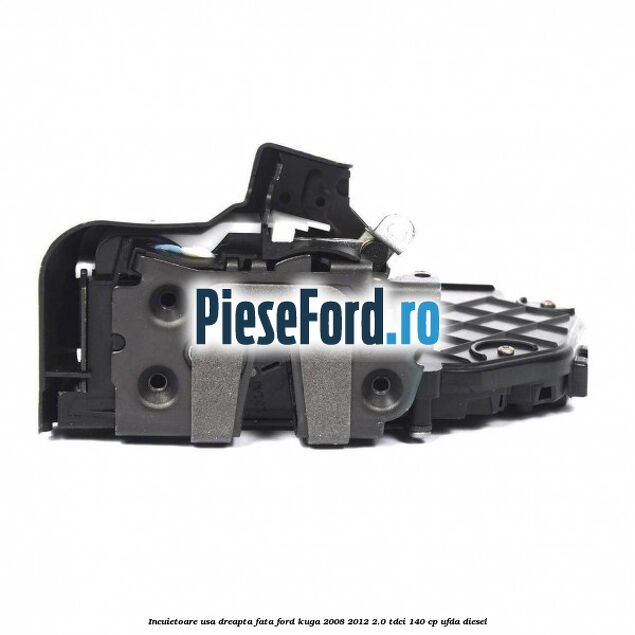 Incuietoare usa dreapta fata Ford Kuga 2008-2012 2.0 TDCI 140 cp UFDA diesel