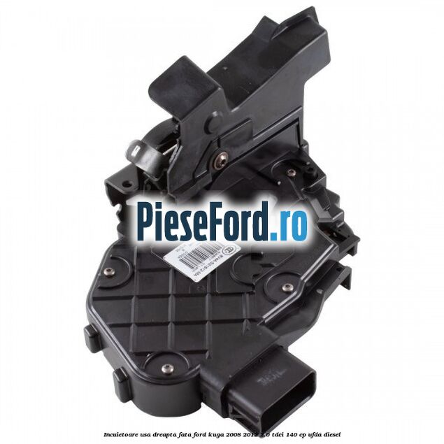 Incuietoare usa dreapta fata Ford Kuga 2008-2012 2.0 TDCI 140 cp UFDA diesel