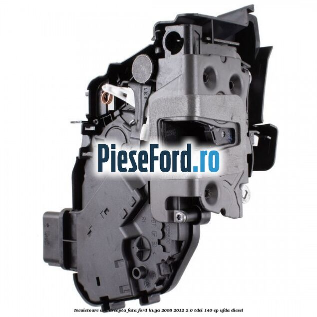 Incuietoare usa dreapta fata Ford Kuga 2008-2012 2.0 TDCI 140 cp UFDA diesel