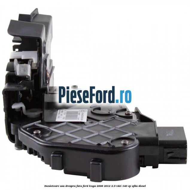 Incuietoare usa dreapta fata Ford Kuga 2008-2012 2.0 TDCI 140 cp UFDA diesel