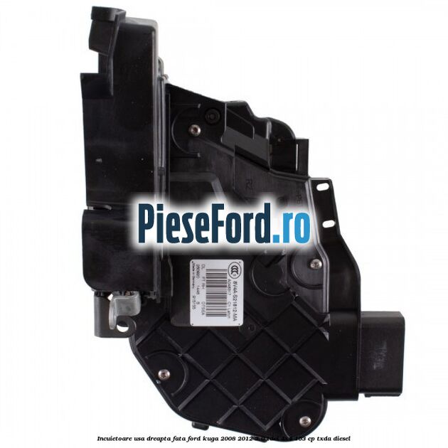 Incuietoare usa dreapta fata Ford Kuga 2008-2012 2.0 TDCI 4x4 163 cp TXDA diesel