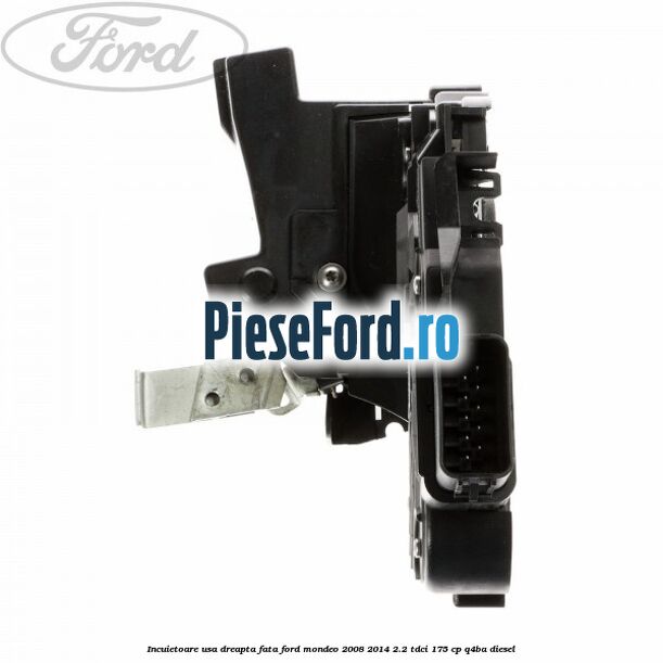 Incuietoare usa dreapta fata Ford Mondeo 2008-2014 2.2 TDCi 175 cp Q4BA diesel