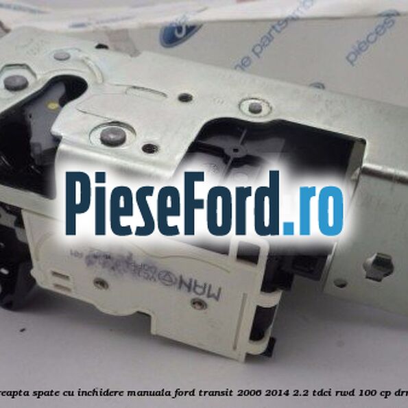 Incuietoare usa dreapta spate, cu inchidere manuala Ford Transit 2006-2014 2.2 TDCi RWD 100 cp DRRA, DRRB, DRRC diesel