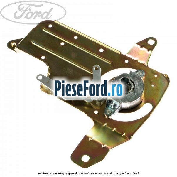 Incuietoare usa dreapta spate Ford Transit 1994-2000 2.5 TD  100 cp 4EB, 4EC diesel