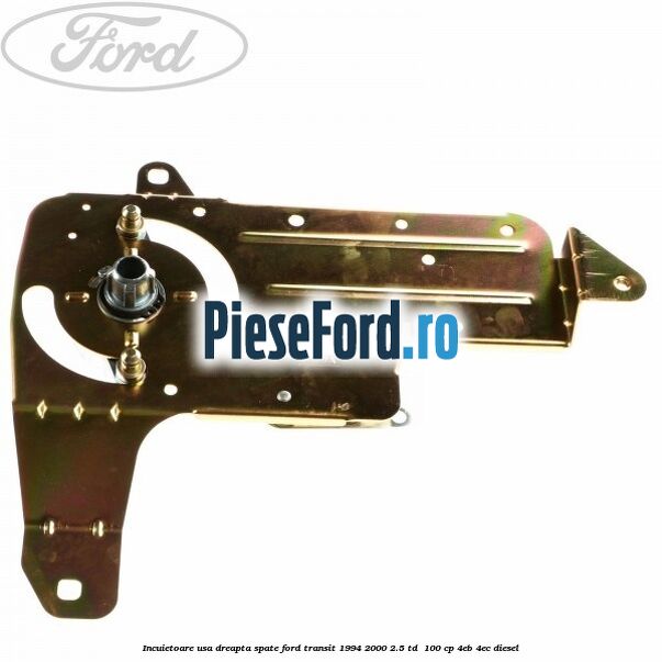 Incuietoare usa dreapta spate Ford Transit 1994-2000 2.5 TD  100 cp 4EB, 4EC diesel