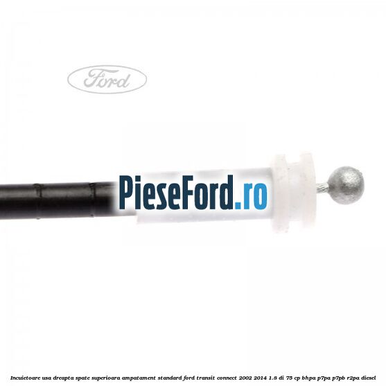 Incuietoare usa dreapta spate superioara, ampatament standard Ford Transit Connect 2002-2014 1.8 Di 75 cp BHPA, P7PA, P7PB, R2PA diesel