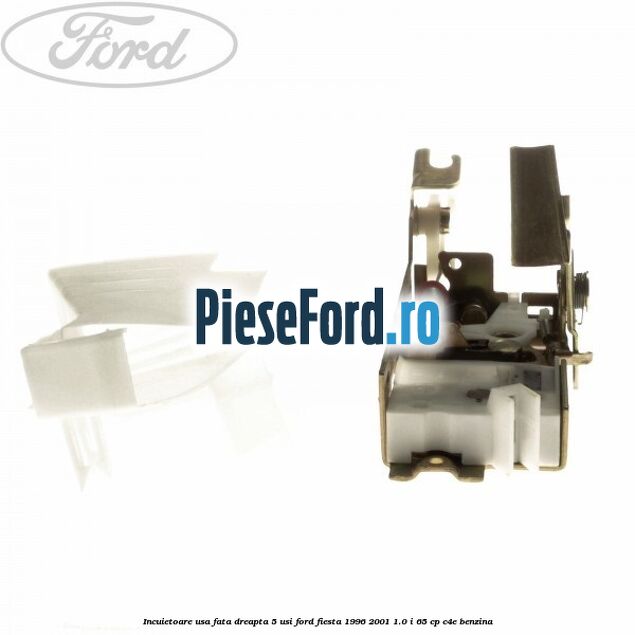 Incuietoare usa fata dreapta 5 usi Ford Fiesta 1996-2001 1.0 i 65 cp C4E benzina