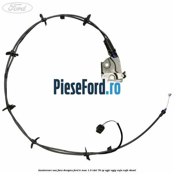 Incuietoare usa fata dreapta Ford B-Max 1.5 TDCi 75 cp UGJC, UGJG, XUJA, XUJB diesel