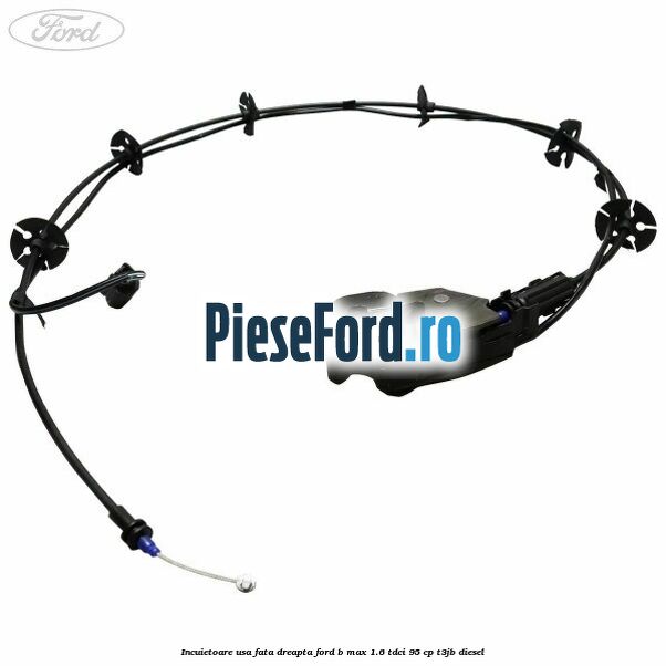 Incuietoare usa fata dreapta Ford B-Max 1.6 TDCi 95 cp T3JB diesel