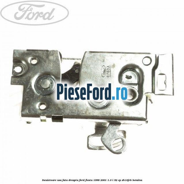 Incuietoare usa fata dreapta Ford Fiesta 1996-2001 1.0 i 52 cp ZH10JRB benzina