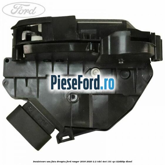 Incuietoare usa fata dreapta Ford Ranger 2016-2020 2.2 TDCi 4x4 131 cp Incuietoare usa fata dreapta Ford Ranger 2016-2020 2.2 TDCi 4x4 131 cp T22DD0P diesel