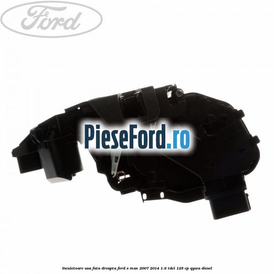 Incuietoare usa fata dreapta Ford S-Max 2007-2014 1.8 TDCi 125 cp Incuietoare usa fata dreapta Ford S-Max 2007-2014 1.8 TDCi 125 cp QYWA diesel