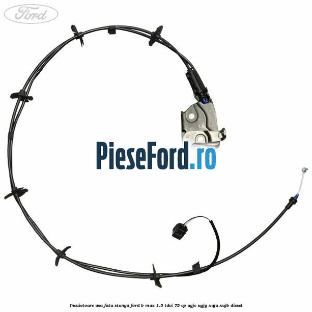 Incuietoare usa fata stanga Ford B-Max 1.5 TDCi 75 cp Incuietoare usa fata stanga Ford B-Max 1.5 TDCi 75 cp UGJC, UGJG, XUJA, XUJB diesel