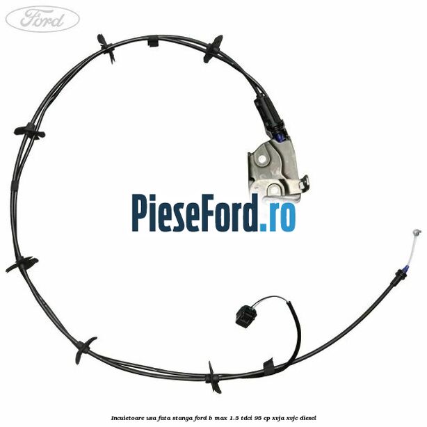 Incuietoare usa fata stanga Ford B-Max 1.5 TDCi 95 cp XVJA, XVJC diesel