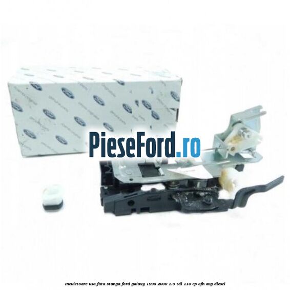 Incuietoare usa fata stanga Ford Galaxy 1995-2000 1.9 TDI 110 cp AFN, AVG diesel
