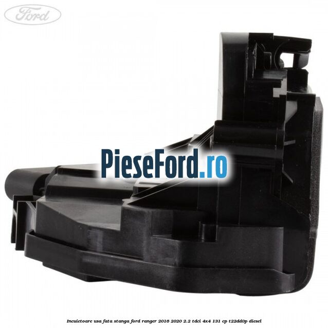 Incuietoare usa fata stanga Ford Ranger 2016-2020 2.2 TDCi 4x4 131 cp T22DD0P diesel