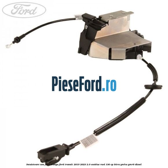 Incuietoare usa fata stanga Ford Transit 2019-2023 2.0 EcoBlue RWD 130 cp Incuietoare usa fata stanga Ford Transit 2019-2023 2.0 EcoBlue RWD 130 cp BKRA, YMHA, YMR6 diesel