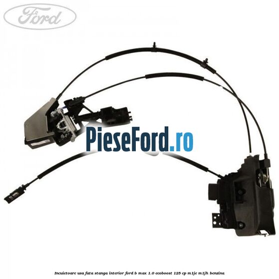 Incuietoare usa fata stanga interior Ford B-Max 1.0 EcoBoost 125 cp M1JE, M1JH benzina