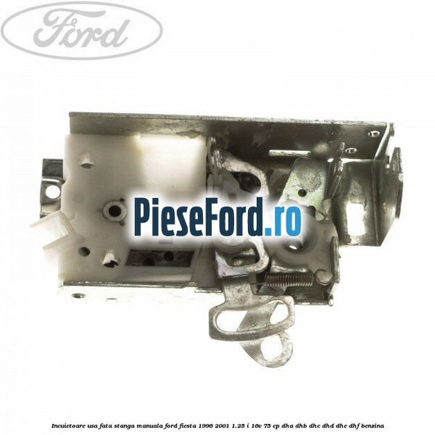 Incuietoare usa fata stanga manuala Ford Fiesta 1996-2001 1.25 i 16V 75 cp DHA, DHB, DHC, DHD, DHE, DHF benzina