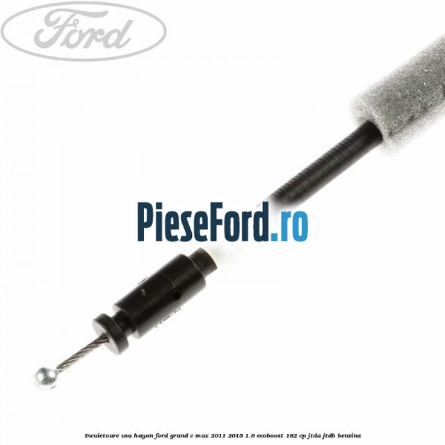 Incuietoare usa hayon Ford Grand C-Max 2011-2015 1.6 EcoBoost 182 cp Incuietoare usa hayon Ford Grand C-Max 2011-2015 1.6 EcoBoost 182 cp JTDA, JTDB benzina