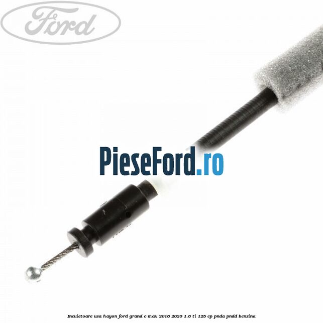 Incuietoare usa hayon Ford Grand C-Max 2016-2020 1.6 Ti 125 cp PNDA, PNDD benzina