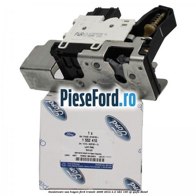 Incuietoare usa hayon Ford Transit 2006-2014 2.2 TDCi 130 cp QWFA diesel