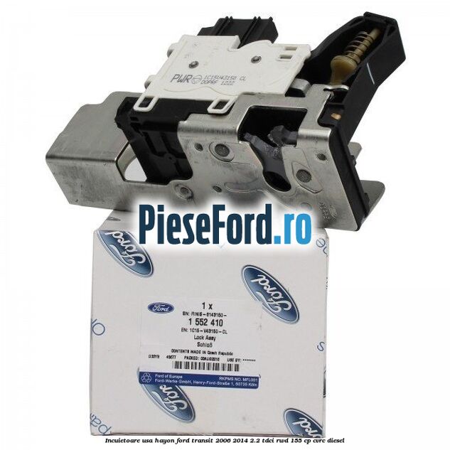 Incuietoare usa hayon Ford Transit 2006-2014 2.2 TDCi RWD 155 cp CVRC diesel