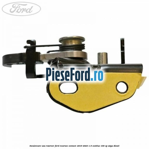 Incuietoare usa rezervor Ford Tourneo Connect 2019-2023 1.5 EcoBlue 100 cp Z2GA diesel