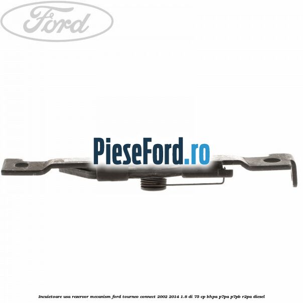 Incuietoare usa rezervor, mecanism Ford Tourneo Connect 2002-2014 1.8 Di 75 cp BHPA, P7PA, P7PB, R2PA diesel