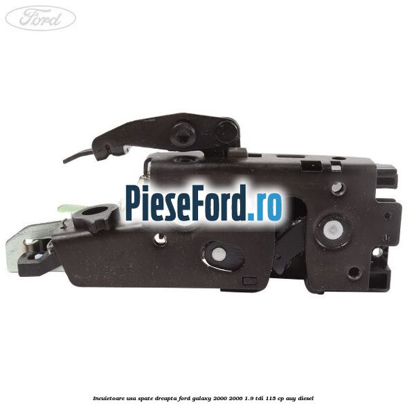 Incuietoare usa spate dreapta Ford Galaxy 2000-2006 1.9 TDI 115 cp AUY diesel