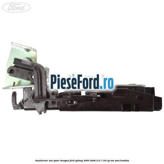 Incuietoare usa spate dreapta Ford Galaxy 2000-2006 2.0 i 116 cp Incuietoare usa spate dreapta Ford Galaxy 2000-2006 2.0 i 116 cp NSE, ZVSA benzina