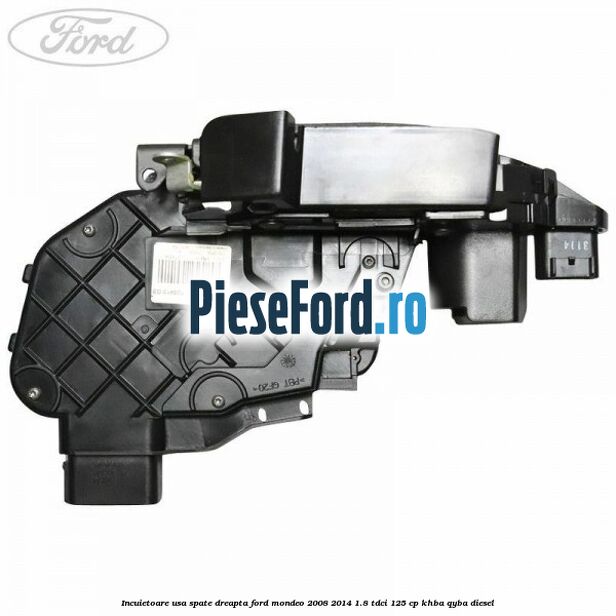 Incuietoare usa spate dreapta Ford Mondeo 2008-2014 1.8 TDCi 125 cp KHBA, QYBA diesel
