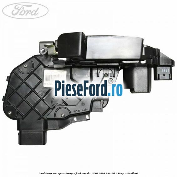 Incuietoare usa spate dreapta Ford Mondeo 2008-2014 2.0 TDCi 130 cp AZBA diesel