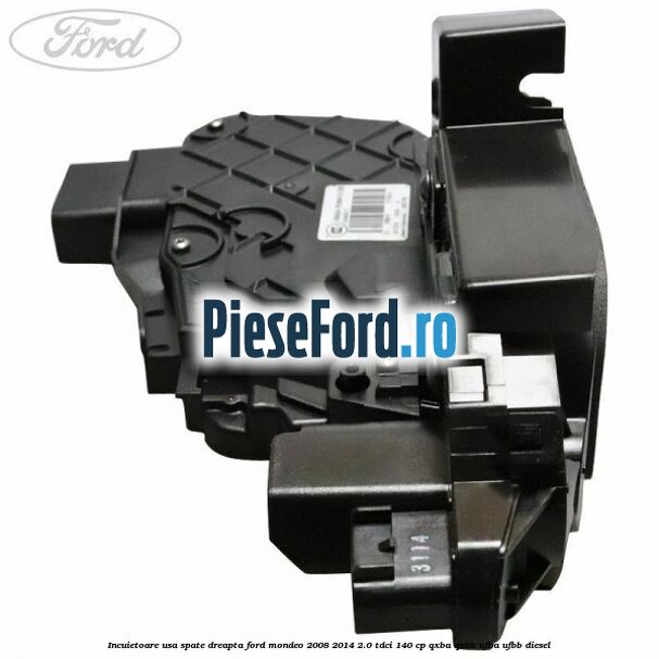 Incuietoare usa spate dreapta Ford Mondeo 2008-2014 2.0 TDCi 140 cp QXBA, QXBB, UFBA, UFBB diesel