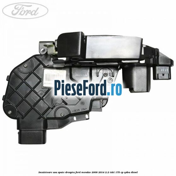 Incuietoare usa spate dreapta Ford Mondeo 2008-2014 2.2 TDCi 175 cp Q4BA diesel