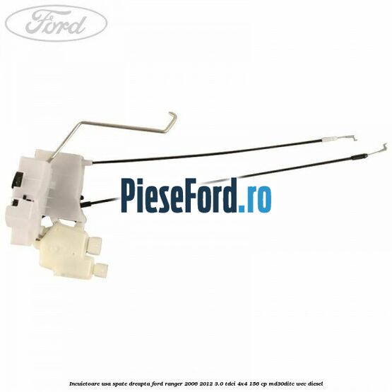 Incuietoare usa spate dreapta Ford Ranger 2006-2012 3.0 TDCi 4x4 156 cp MD30DITC, WEC diesel