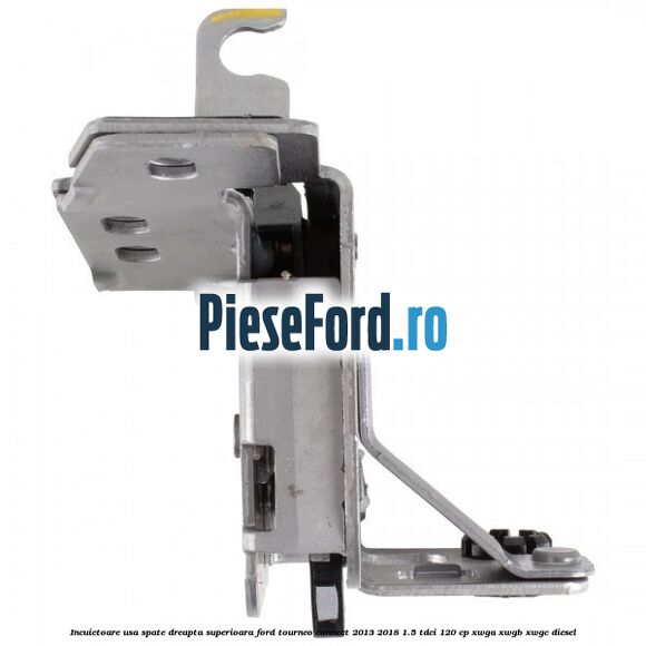 Incuietoare usa spate dreapta superioara Ford Tourneo Connect 2013-2018 1.5 TDCi 120 cp XWGA, XWGB, XWGC diesel
