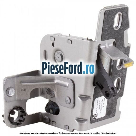 Incuietoare usa spate dreapta superioara Ford Tourneo Connect 2019-2023 1.5 EcoBlue 75 cp BEGA diesel