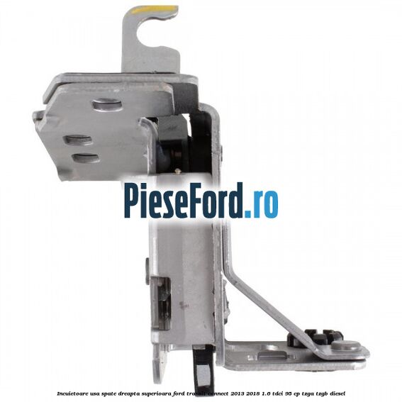 Incuietoare usa spate dreapta superioara Ford Transit Connect 2013-2018 1.6 TDCi 95 cp TZGA, TZGB diesel