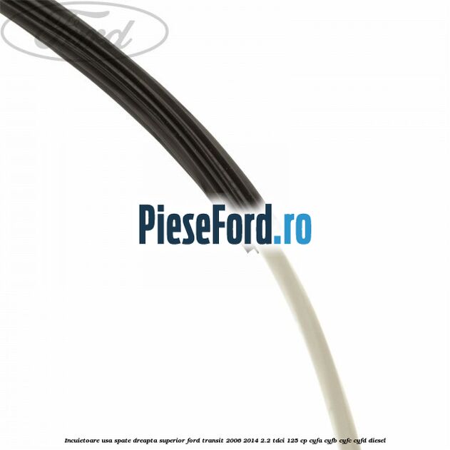 Incuietoare usa spate dreapta superior Ford Transit 2006-2014 2.2 TDCi 125 cp CYFA, CYFB, CYFC, CYFD diesel