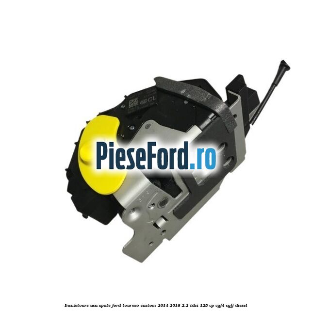 Incuietoare usa spate Ford Tourneo Custom 2014-2018 2.2 TDCi 125 cp Incuietoare usa spate Ford Tourneo Custom 2014-2018 2.2 TDCi 125 cp CYF4, CYFF diesel