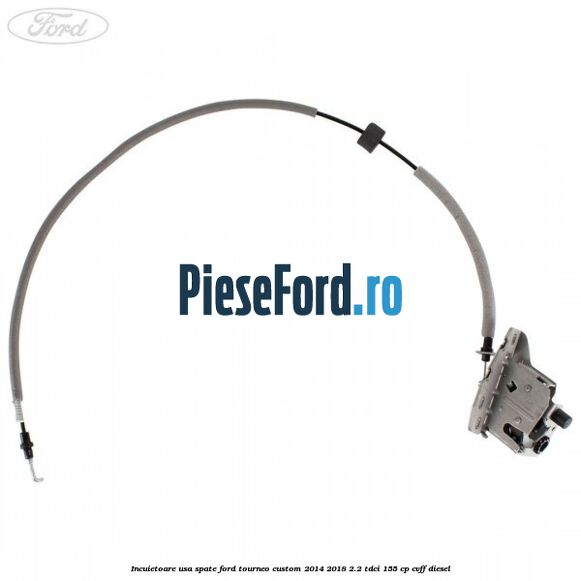 Incuietoare usa spate Ford Tourneo Custom 2014-2018 2.2 TDCi 155 cp CVFF diesel