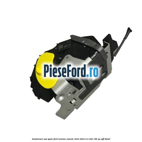 Incuietoare usa spate Ford Tourneo Custom 2014-2018 2.2 TDCi 155 cp CVFF diesel